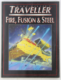 Fire, Fusion and Steel: Traveller Role Playing Game, by Miller, Marc  