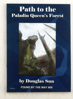 Path to the Paladin Queen's Forest: Found by the Way #09, by Sun, Douglas  