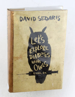 Let's Explore Diabetes with Owls, by Sedaris, David Signed First Edition