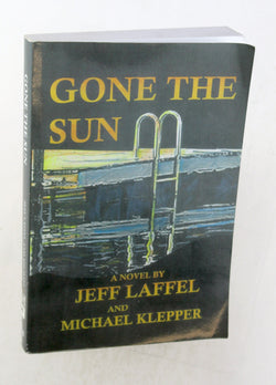 Gone the Sun: A Novel, by Laffel, Jeff,Klepper, Michael  