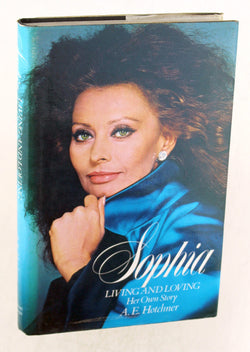 Sophia, living and loving: her own story, by Hotchner, A. E. Signed 