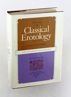 Manual of Classical Erotology: Latin Text and English Translation [Two Volumes in One], by Fed. Chas. Forberg  