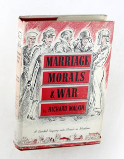 Marriage, Morals, and War., by Richard Malkin  First Edition