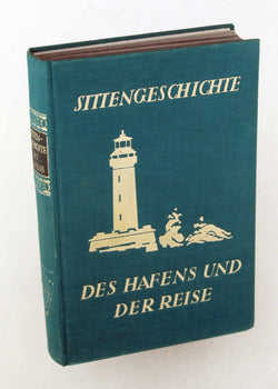 Sittengeschichte Des Hafens Und Der Reise, by Leo Schidrowitz  