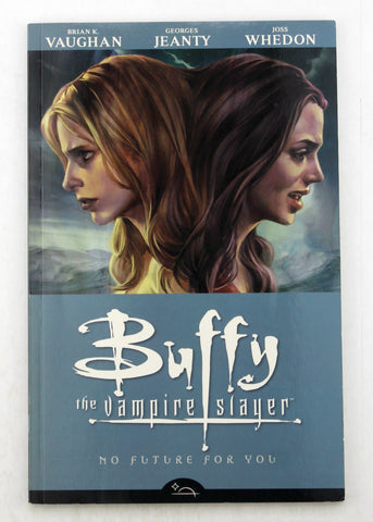No Future For You (Buffy the Vampire Slayer Season Eight, Volume 2), by Joss Whedon,Brian K. Vaughan  