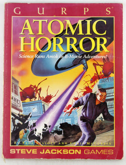 Gurps Atomic Horror: Science Runs Amok in B-Movie Adventures! (Steve Jackson Games), by McCubbin, Chris W.,Elliott, Paul  