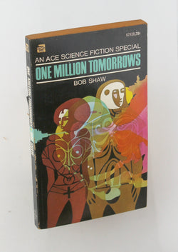 One Million Tomorrows, by Bob Shaw  
