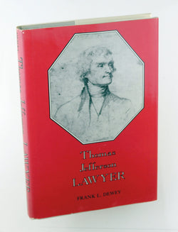 Thomas Jefferson, Lawyer, by Dewey, Frank L. Signed First Edition