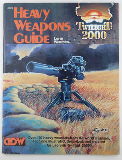 Twilight 2000 Heavy Weapons Guide, by Loren Wiseman  