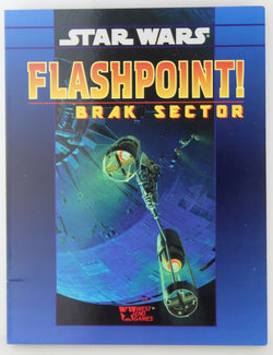 Flashpoint Brak Sector (Star Wars Roleplaying), by Sterling Hershey, West End Games Staff  