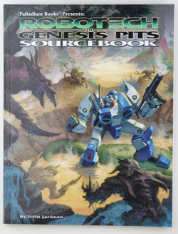 Robotech RPG The Genesis Pits Sourcebook, by Irvin Jackson  First Edition