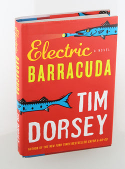 Electric Barracuda: A Novel (Serge Storms), by Dorsey, Tim Signed First Edition