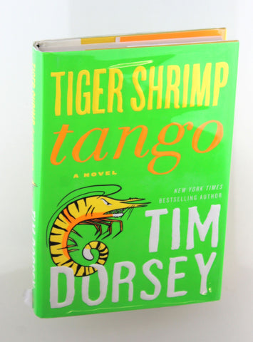 Tiger Shrimp Tango: A Novel (Serge Storms, 18), by Dorsey, Tim Signed First Edition