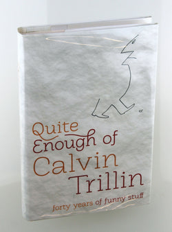 Quite Enough of Calvin Trillin: Forty Years of Funny Stuff, by Trillin, Calvin Signed First Edition