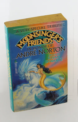 Moonsinger's Friends: In Honor of Andre Norton, by Susan Shwartz  First Edition