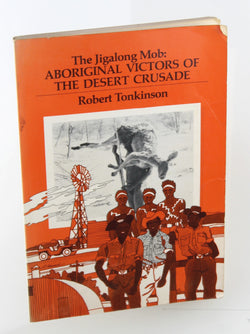 The Jigalong Mob: Aboriginal Victors of the Desert Crusade, by Tonkinson, Robert  