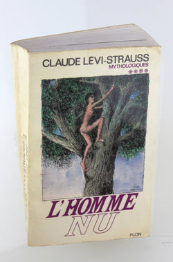 L'HOMME NU Mythologiques, by Claude L?vi-Strauss  