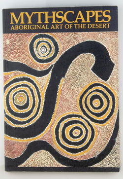 Mythscapes: Aboriginal Art of the Desert, by Judith Ryan,Geoff Bardon  