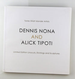 Dennis Nona and Alick Tipoti: Gaigai Ika Woeybadh Yatharewmka = Legends Through Patterns From the Past, by   