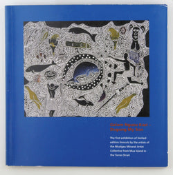 Gelam Nguzu Kazi := Dugong My Son. The First Exhibition of Limited Edition Linocuts By the Artists of the Mualgau Minaral Artist Collective From Mua Island in the Torres Strait, by   