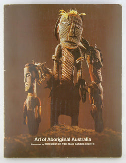 Art of Aboriginal Australia, by Bennett, Dorothy & Kate Kahn (eds.)  