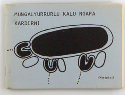 Mungalyurrurlu Kalu Ngapa Kardirni Warlpiri Getting Water in the Morning, by Napanangkarlu  