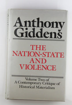 The Nation-State and Violence (Contemporary Critique of Historical Materialism, Vol. 2), by Anthony Giddens  