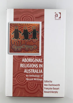 Aboriginal Religions in Australia (Vitality of Indigenous Religions), by Dussart, Fran?oise,Morphy, Howard  