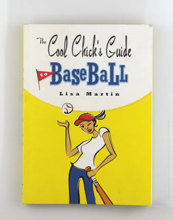 The Cool Chick's Guide to Baseball, by Lisa Martin Signed 