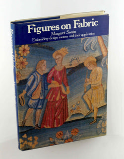 Figures on fabric: Embroidery design sources and their application, by Swain, Margaret H Signed First Edition