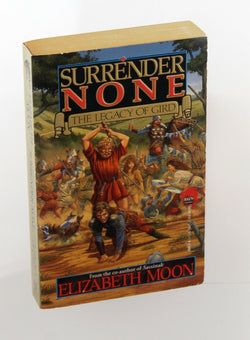 Surrender None: The Legacy of Gird, by Elizabeth Moon Signed 