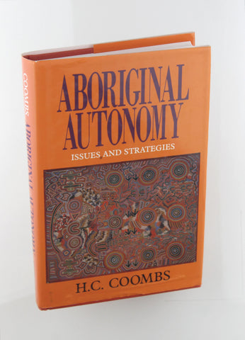Aboriginal Autonomy: Issues and Strategies, by Coombs, Herbert Cole  