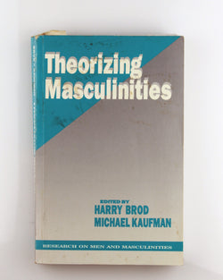 Theorizing Masculinities (SAGE Series on Men and Masculinity), by   