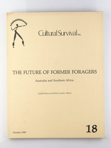 The Future of Former Foragers Australia and Southern Afrida, by Carmel Schrire, Robert Gordon  