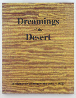 Dreamings of the Desert: Aboriginal Dot Paintings of the Western Desert, by Johnson, Vivien  