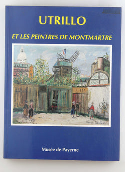Maurice Utrillo et les peintres de Montmartre, by Unknown .  