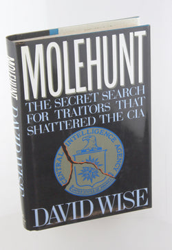 Molehunt: The Secret Search for Traitors That Shattered the CIA, by Wise, David  