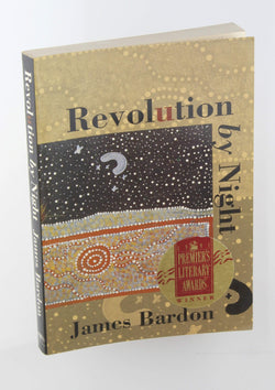 Revolution by night, or, Katjala wananu (the son after the father), by Bardon, James  