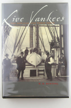 Live Yankees: The Sewalls and Their Ships, by Bunting, W H  First Edition