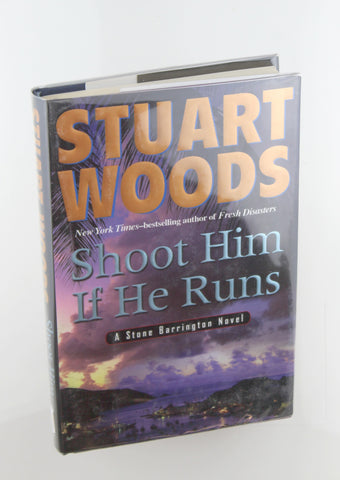 Shoot Him If He Runs (Stone Barrington Novels), by Woods, Stuart Signed First Edition