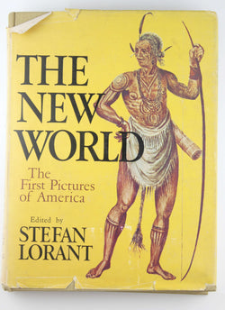New World, The: The First Pictures of America... With Contemporary Narratives of the French Settlements in Florida 1562 1565 and the English Colonies in Virginia 1585 1590, by Stefan Lorant  