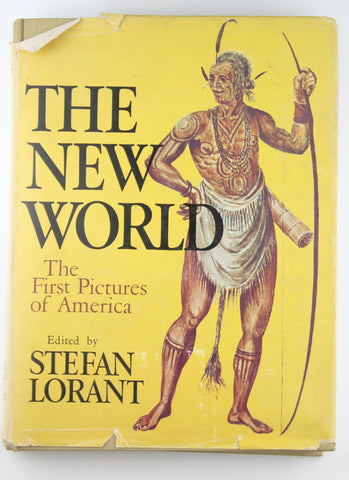 New World, The: The First Pictures of America... With Contemporary Narratives of the French Settlements in Florida 1562 1565 and the English Colonies in Virginia 1585 1590, by Stefan Lorant  