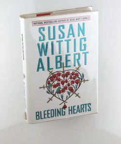 Bleeding Hearts (China Bayles Mystery), by Albert, Susan Wittig Signed First Edition
