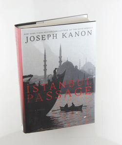 Istanbul Passage: A Novel, by Kanon, Joseph Signed First Edition