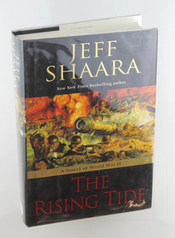 The Rising Tide: A Novel of World War II, by Shaara, Jeff Signed First Edition