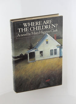 Where Are the Children? (Simon and Schuster Novel of Suspense), by Clark, Mary Higgins  First Edition