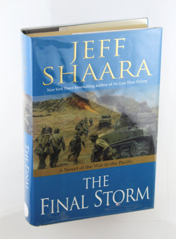 The Final Storm: A Novel of the War in the Pacific (World War II), by Shaara, Jeff Signed First Edition