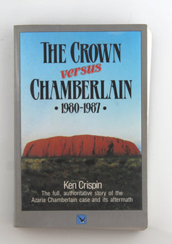 THE CROWN VERSUS CHAMBERLAIN: 1980 - 1987, by Ken Crispin  