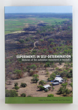 Experiments in self-determination: Histories of the outstation movement in Australia (Monographs in Anthropology), by Myers, Fred,Peterson, Nicolas  