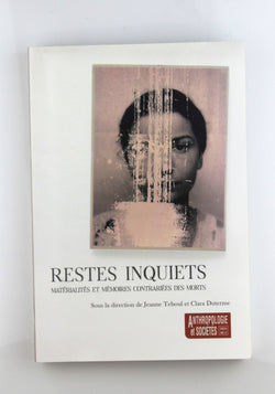 Restes Inquiets Materialites Et Memoires Contratiees Des Morts, by Teboul, Duterme  